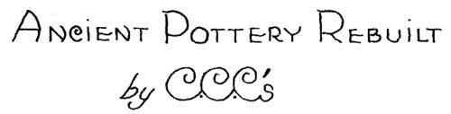 ANCIENT POTTERY REBUILT BY C.C.C.'S