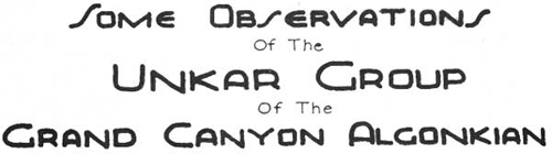 SOME OBSERVATIONS of the UNKAR GROUP of the GRAND CANYON ALGONKIAN