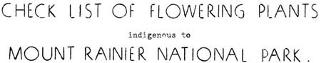 Check List of Flowering Plants indigenous to Mount Rainier National Park