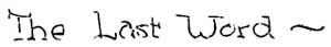 The Last Word