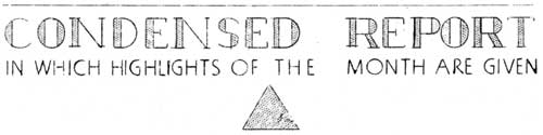 CONDENSED REPORT IN WHICH HIGHLIGHTS OF THE MONTH ARE GIVEN