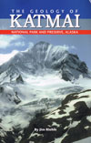 The Geology of Katmai National Park and Preserve, Alaska
