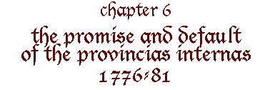 The Promise and Default of the Provincias Internas
