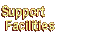 Support Facilties Support Facilities